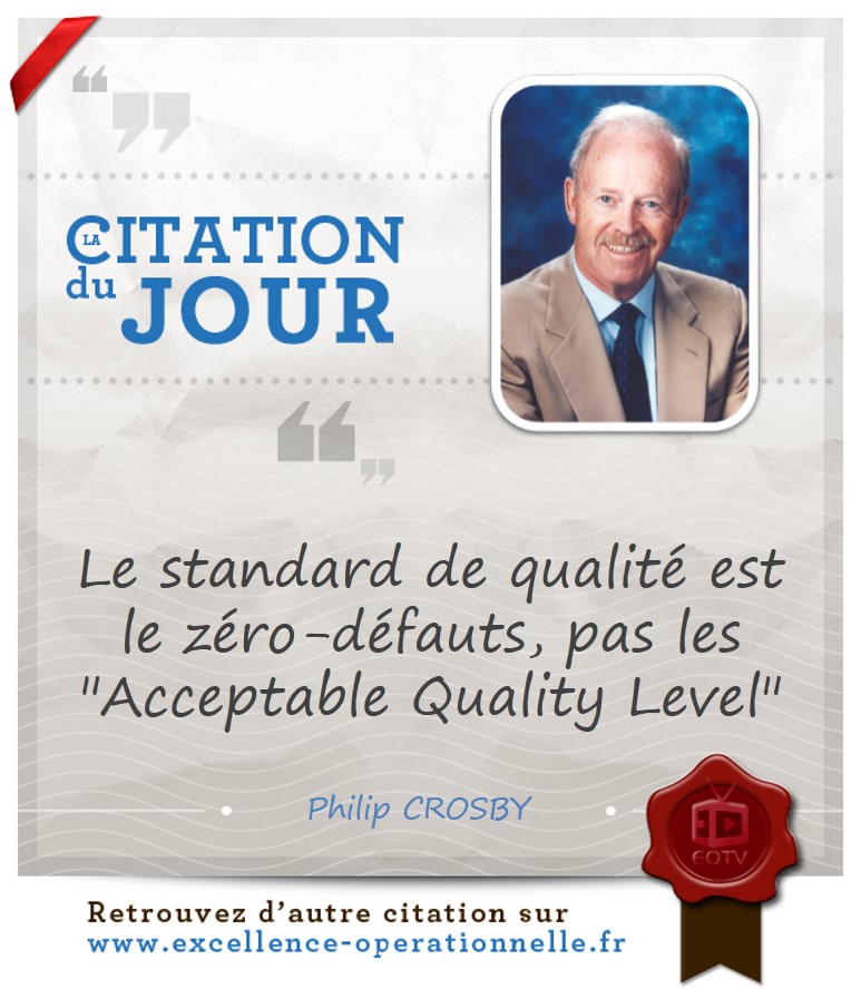 Le standard de qualité est le zéro-défauts, pas les "Acceptable Quality Level"